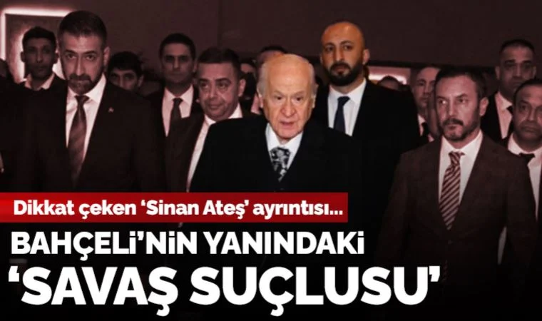 MHP Lideri Devlet Bahçeli nin yanındaki savaş suçlusu Siyaset Gerçeği